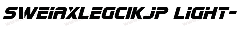 SweiAxLegCIKjp Light字体转换